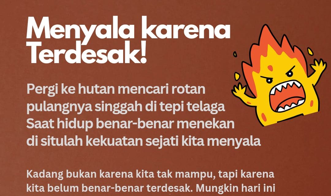Menyala karena Terdesak