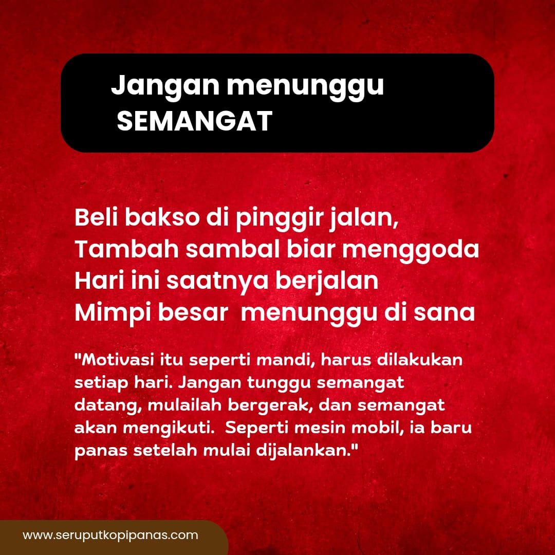 Jangan Menunggu Semangat