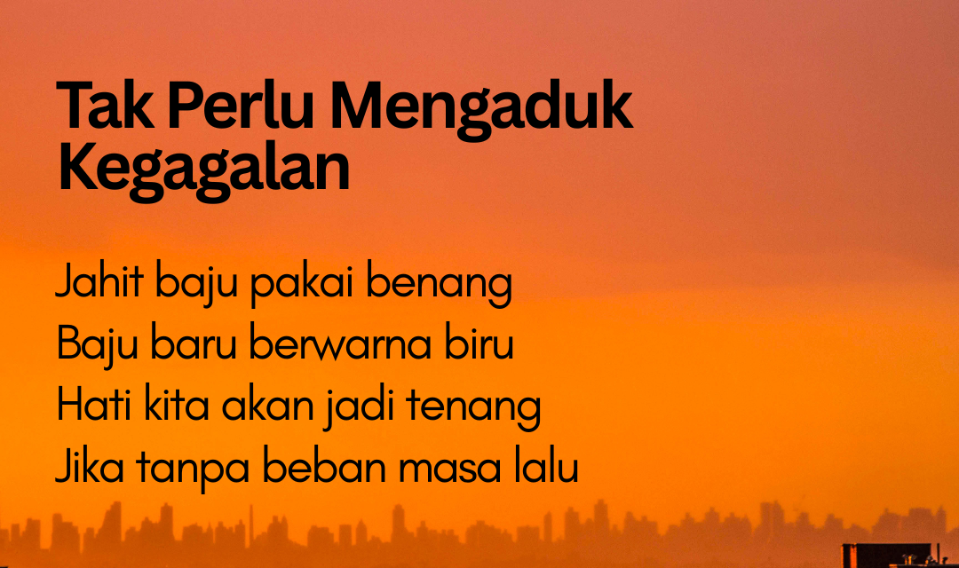 Tak Perlu Mengaduk Kegagalan